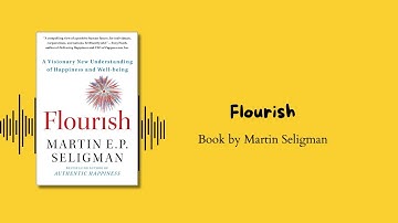 Flourish Book Summary | Building a Life of Well-Being and Happiness