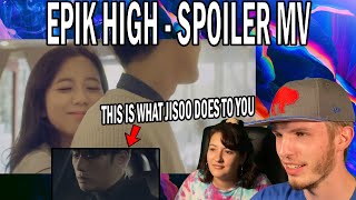 EPIK HIGH - SPOILER MV (COUPLE REACTION | LYRIC BREAKDOWN!) | JISOO IS OUT HERE BREAKING HEARTS!!