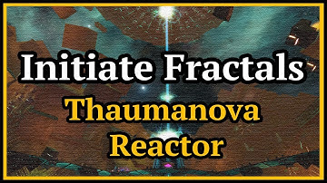 Guild Wars 2  - Initiate Fractals - Thaumanova Reactor