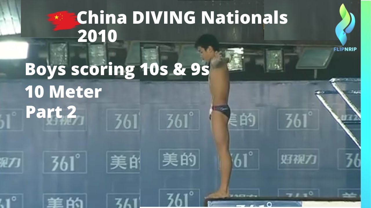 China 10 meter diving Boys Dives Scoring 10s & 9s - China Diving Nationals