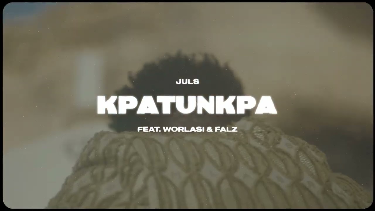 Watch Juls — Kpatunkpa feat Worlasi & Falz on YouTube Watch Juls — Kpatunkpa feat Worlasi & Falz on YouTube