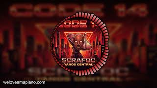 Scrafoc – Code 14 ft Yanos Central | Amapiano