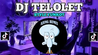 DJ TELOLET STYLE FUNKOT | DJ TIKTOK VIRAL YANG KALIAN CARI RIZWAN SOPAN