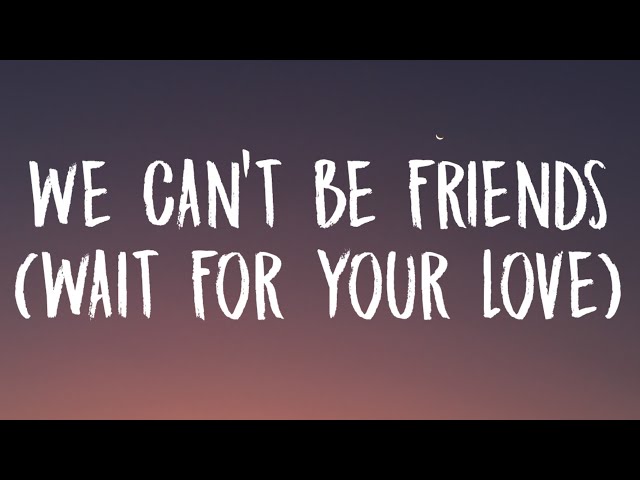 Ariana Grande - we can't be friends (wait for your love) (Lyrics) class=