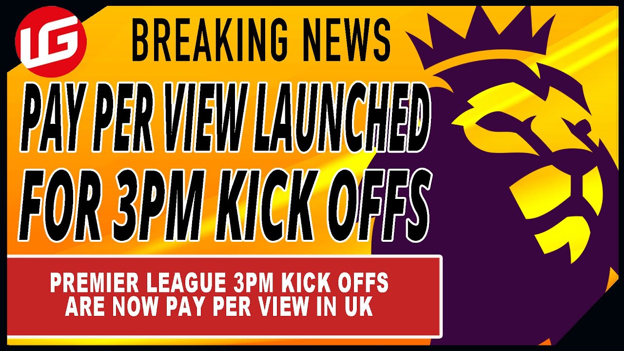 PREMIER LEAGUE PAY PER VIEW SERVICE LAUNCHED YouTube
