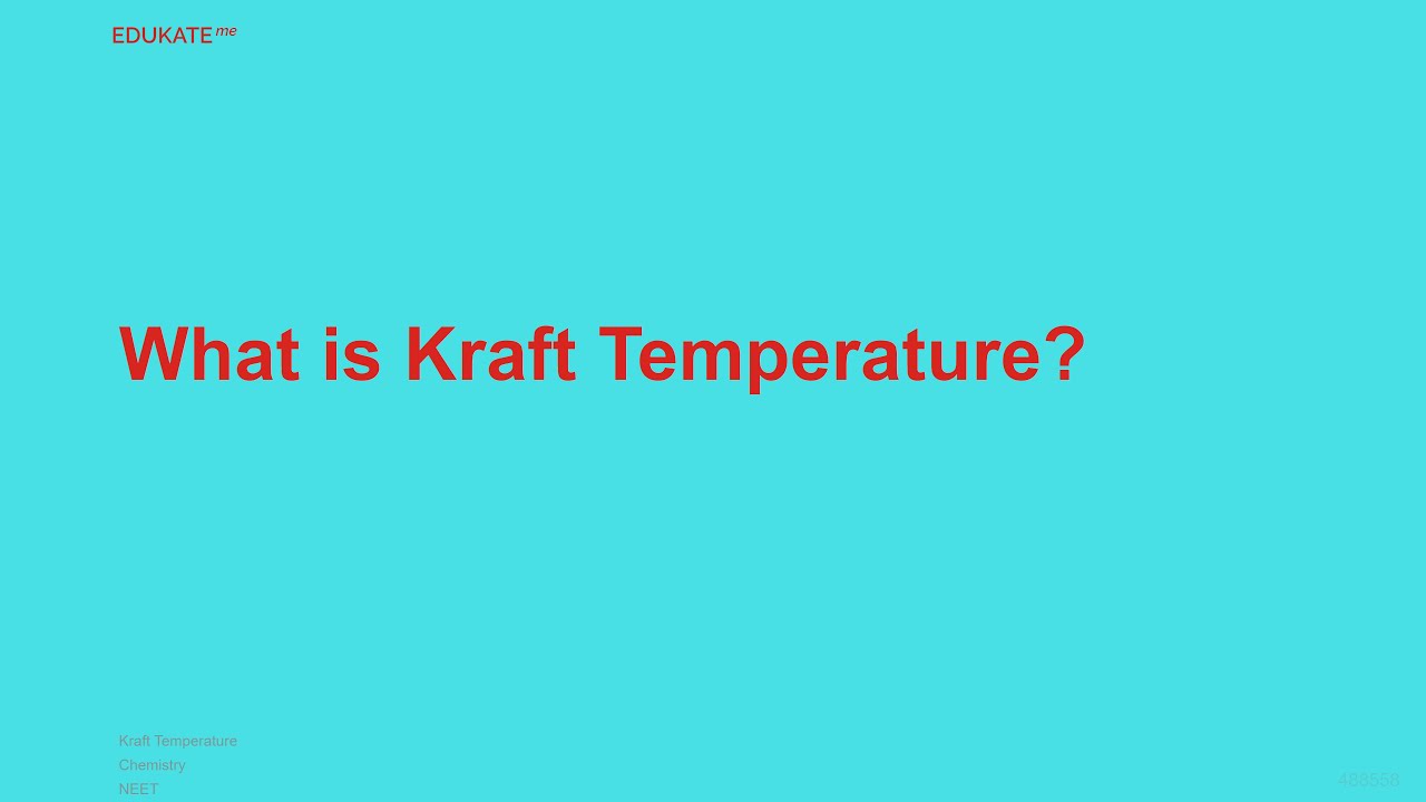 What is Kraft Temperature?