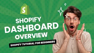 Shopify Dashboard Overview - Shopify Tutorial For Beginners