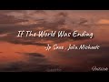 If The World Was Ending - Jp Saxe , Julia Michaels (lyrics)