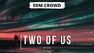 Ryos - Two Of Us (VIP Mix)