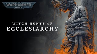 Inside the Witch Hunts Of the Ecclesiarchy | Warhammer 40K Horror Story