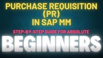 Purchase Requisition (PR)  in SAP MM | Step-by-Step Guide for Absolute Beginners!|