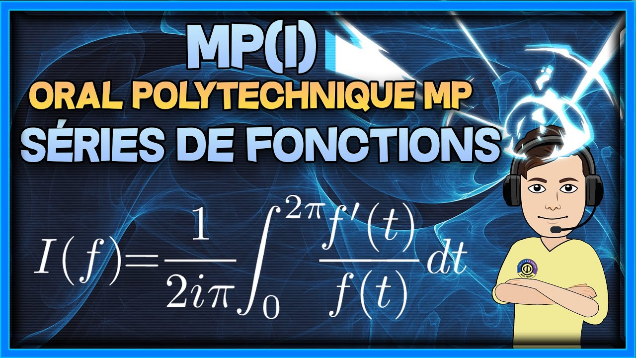 [MP(I)] Séries de fonctions oral corrigé Polytechnique MP (preuve du — free download