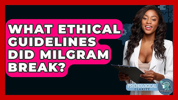What Ethical Guidelines Did Milgram Break? - Philosophy Beyond