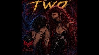 TWO by Black Mirage (FULL SONG)