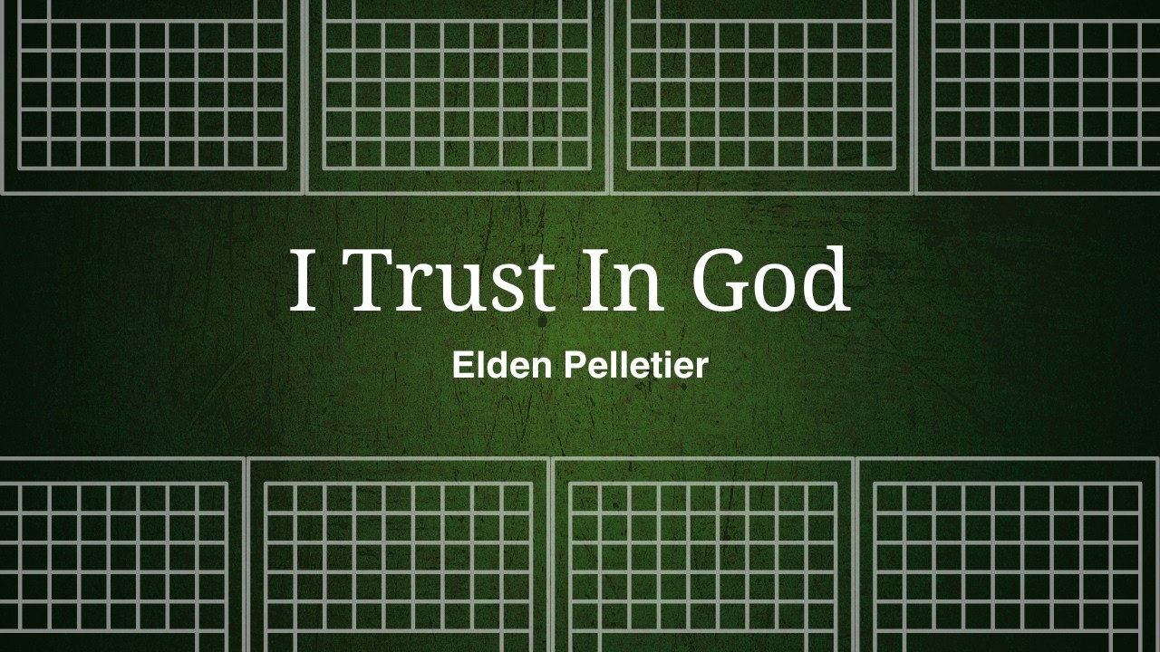 I Trust In God: Elden Pelletier