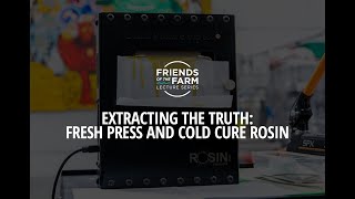 Extracting the Truth Fresh Press and Cold Cure Rosin