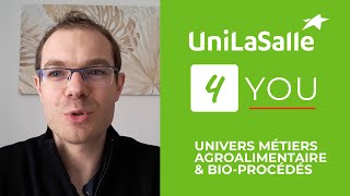 #UniLaSalle 4 YOU - Episode 3 - Univers métiers Agroalimentaire & bio-procédés