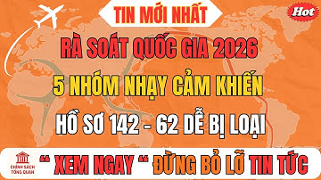 Rà Soát Quốc Gia 2026: 5 Nhóm Nhạy Cảm Khiến Hồ Sơ 142 – 62 Dễ Bị Loại