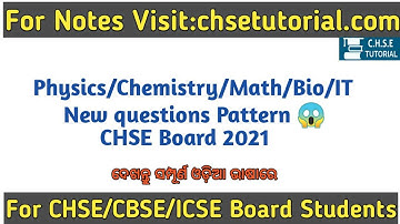 Physics/chemistry/math/Bio/IT new questions patterns for CHSE 2021 | +2 science
