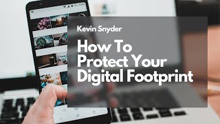 How To Protect Your Digital Footprint by Snyder Law, PC 72 views 1 year ago 5 minutes, 41 seconds