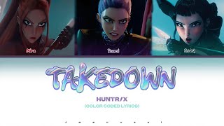 TAKEDOWN - HUNTR/X COLOR CODED LYRICS