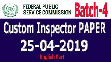 FPSC Custom Inspector | Solved Paper Batch # 04 | Dated: 25 April 2019 : English  Part