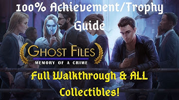 Ghost Files:Memory Of A Crime - 100% Achievement/Trophy Guide (ALL Collectibles & Full Walkthrough)