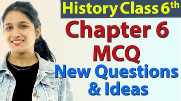 MCQ - New Questions & Ideas - Chapter 6 - History SST Class 6 - SST Class 6