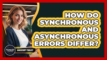 How Do Synchronous And Asynchronous Errors Differ? - JavaScript Toolkit