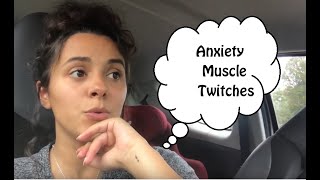 Anxiety muscle twitches Wealth