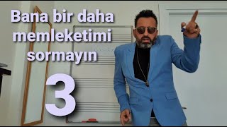 Bana Bir Daha Memleketimi Sormayın 3