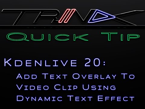 Quick Tip - Kdenlive 20.0 Adding Text Overlay to Video Clip Using Dynamic Text Effect - 2020-09-28