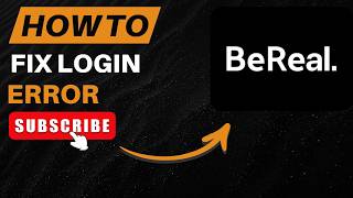 How to Fix a Login Error on BeReal 2026