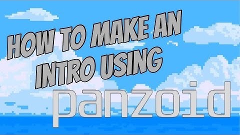 How to Make an Intro Using Panzoid
