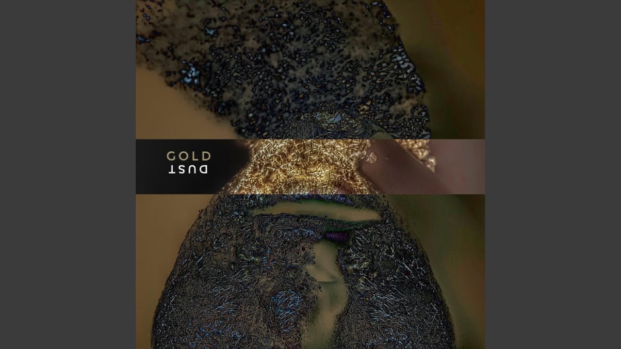 Watch Gold Dust on YouTube Watch Gold Dust on YouTube