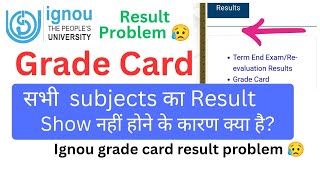 Ignou Grade card  मे complete subjects ka Result show नहीं होने के कारण |#ignougradecard2026