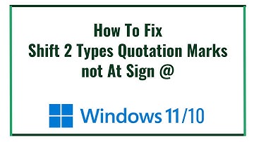 How To Fix Shift 2 Types Quotation Marks not At Sign @ in Windows 10/11