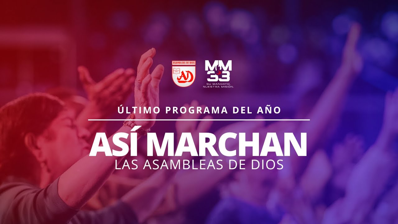 ÚLTIMO PROGRAMA DEL AÑO | Así marchan las Asambleas de Dios
