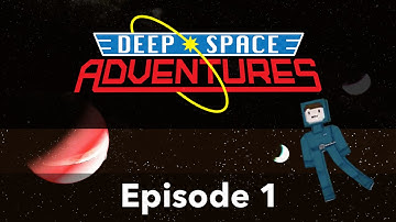 Deep Space Adventures - Episode 01