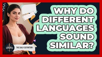Why Do Different Languages Sound Similar?