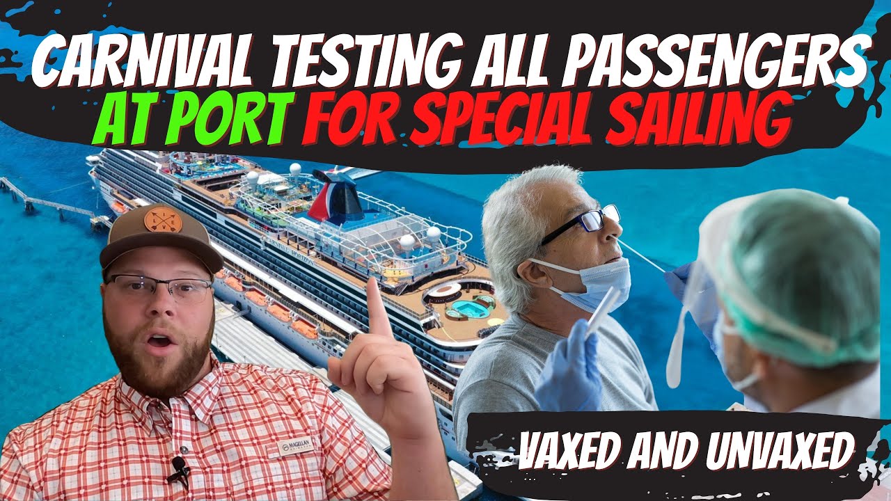 CRUISE NEWS: CARNIVAL TESTING VAXED & UNVAXED PASSENGERS AT PORT ON LONG SAILING | MORE COMING?