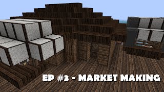 Lets Build - Minecraft EP #3 - Market Making