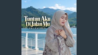 Tuntun Aku Di Jalan Mu