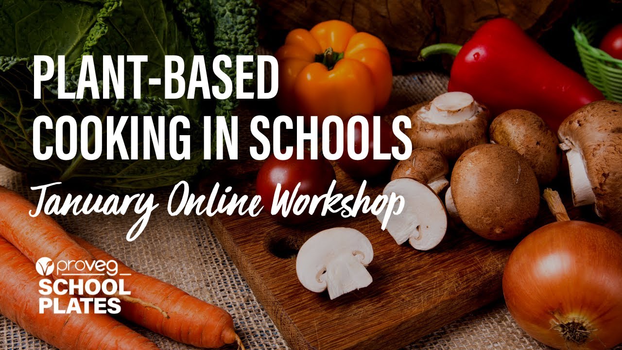 Plant based Cooking In Schools January Online Workshop 2023 YouTube