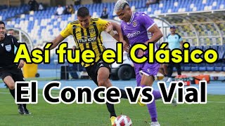 CLÁSICO: Deportes Concepción vs Fernández Vial Futbol Chileno