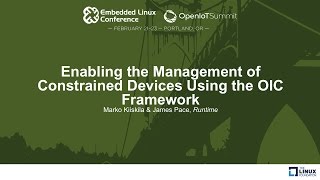 Enabling the Management of Constrained Devices Using the OIC Framework - Marko Kiiskila & James Pace