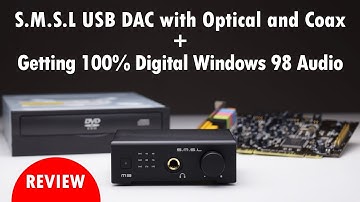 Using the SMSL M3 DAC for 100% Digital Audio in Windows 98
