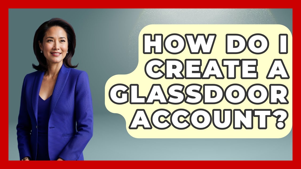 How Do I Create A Glassdoor Account? - Job Success Network