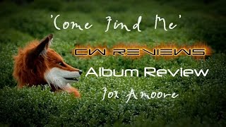 CW REVIEWS: Come Find Me - Fox Amoore (Album Review)