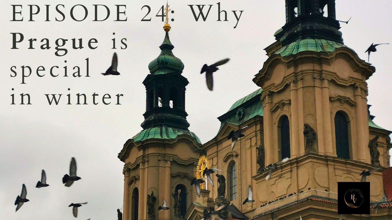Episode 24:  Why Prague is special in winter